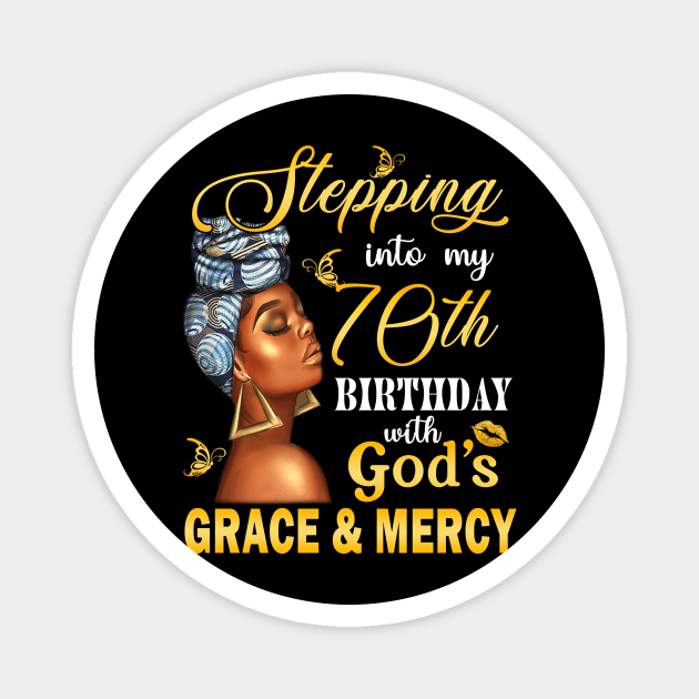 Stepping Into My 70th Birthday With God's Grace & Mercy Bday Magnet by MaxACarter